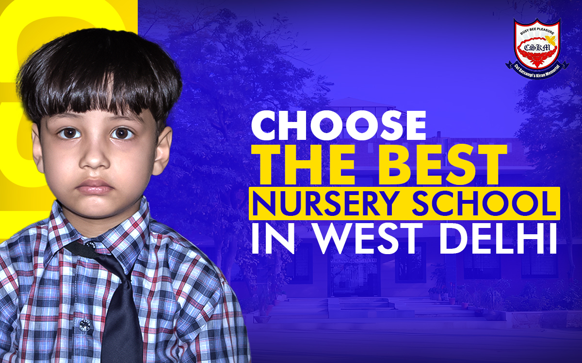 How to Choose the Best Nursery School in West Delhi for Your Kids?