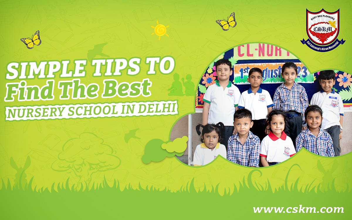 Tips for Finding the Best Nursery School In Delhi